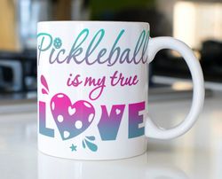 pickleball coffee mug stating   pickleball is my true love