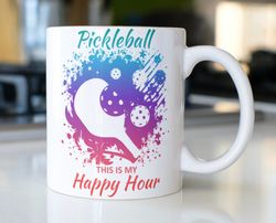 pickleball coffee mug stating   pickleball this is my happy hour