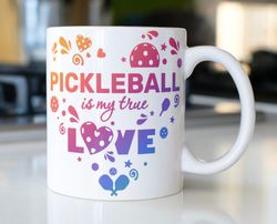 Pickleball coffee mug stating  Pickleball is my true Love