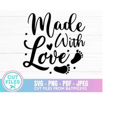 made with love svg, made with love, baby svg, baby onesie svg, cut file, digital download, instant download, png, baby,