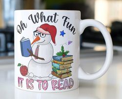 teacher coffee mug stating  oh what fun it is to read