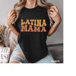 Latina Mama Shirt, Mexican Shirt, Hispanic Heritage Shirt, Latina Power Shirt, Latina Feminist Tshirt, Latina Gift, Lati
