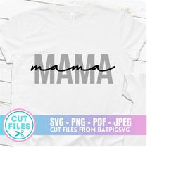 Mama SVG, Mama, Mama Shirt Design, Mom, Digital Download, Instant Download, Cut File, Silhouette, Mother, Best Mom, Mom
