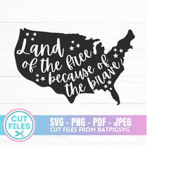 Land of the Free SVG, Because of the Brave SVG, Patriotic Svg, Cricut Cut File, America, USA, Silhouette, America, Patri