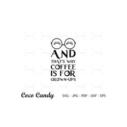 And That Why Coffee Is For Grown Ups Svg | Encanto Svg | Mirabel SVG |Luisa Svg| Funny Quote Svg | Cut Files For Cricut