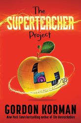 the superteacher project by gordon korman - ebook - children books