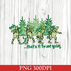 Embroidered That's It I'm Not Going Embroidered PNG, Funny Greenchmas Crewneck, Cute Christmas PNG, Christmas Gift PNG