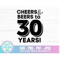 Beer Birthday 30 Years, SVG Cut Files, Cricut, Anniversary Gift, Beer Birthday png, SVG, Clipart files, 30th Birthday gi