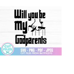 will you be my godparents, god parents svg, the godfather, the godmother, godparents proposal, baby onesie, svg, digital