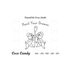 Paint Your Dream Quote SVG | Tshirt Design SVG | Chip And Dale Svg | Cut Files For Cricut | Silhouette Cut File