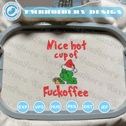 Nice Hot Cup Of Fuckoffee Embroidery Design, Movie Christmas Embroidery Machine File, Happy Christmas Embroidery Design,  Christmas 2023 Embroidery File, Green Monster