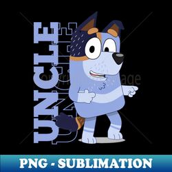 uncle - Professional Sublimation Digital Download - Create with Confidence