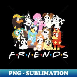 Bluey Friends Animated Movie 9 - Trendy Sublimation Digital Download - Instantly Transform Your Sublimation Projects