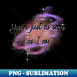 Magic quote - Special Edition Sublimation PNG File - Add a Festive Touch to Every Day