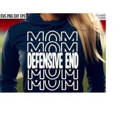 defensive end mom, football mama svgs, high school football, football family cut files, player position t-shirt designs,