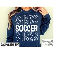 Soccer Vibes Svgs | Back To School Shirt | Sports Season Cut Files | Soccer Quote | T-shirt Designs | High School Soccer