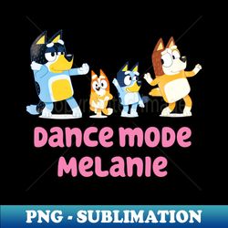 Bluey dance mode melanie - PNG Transparent Sublimation File - Instantly Transform Your Sublimation Projects