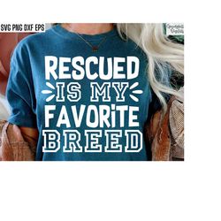 Rescued Is My Favorite Breed | Dog Rescue Svgs | Rescue Shirt Pngs | Dog Rescue Tshirt Designs | Animal Rescue Cut Files