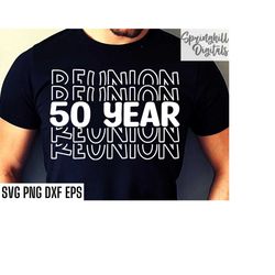 50 Year Reunion Svgs | High School Class Reunion | Fifty Year Reunion Cut Files | Class Reunion T-shirt | Milestone Tshi