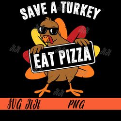 Save A Turkey Eat Pizza PNG, Thanksgiving Food PNG, Turkey PNG