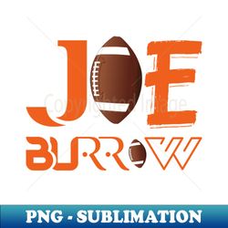Joe Burrow orange 2 - Aesthetic Sublimation Digital File - Unleash Your Inner Rebellion
