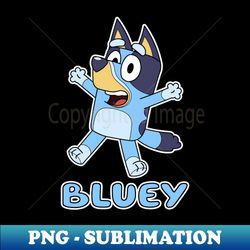 Bluey Heeler - Professional Sublimation Digital Download - Revolutionize Your Designs