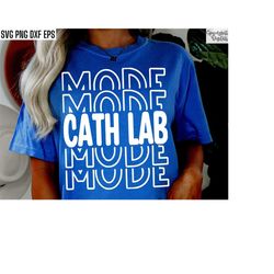 Cath Lab Mode | Cath Lab Tech Svgs | Cath Lab Nurse Pngs | Cardiology Svgs | Cardiovascular Job Quotes | Vascular Shirt