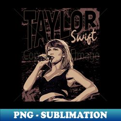 Taylor swift  brown vintage - Premium PNG Sublimation File - Perfect for Sublimation Mastery