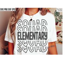 Elementary Squad Svgs | First Day Of School | Back To School T-shirt | Teacher Cut Files | Teaching Tshirt | Elementary