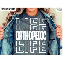 Orthopedic Life | Orthopedic Nurse Svg | Surgeon Shirt Pngs | Orthopedic Floor Tshirt Designs | Post Op Nurse Cut Files