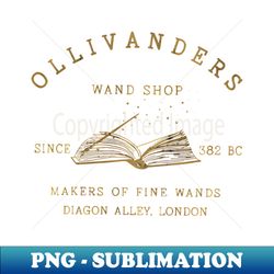 Ollivanders Wand Shop - Instant Sublimation Digital Download - Fashionable and Fearless