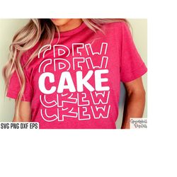 Cake Crew Svg | Baking T-shirt Cut Files | Cake Business Svgs | Bakery Shirt Designs | Small Business Svgs | Cakes and C