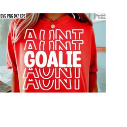 Goalie Aunt | Soccer Auntie Svg | Hockey Tshirt Designs | Lacrosse T-shirt Pngs | Hockey Family Cut Files | Sports Seaso