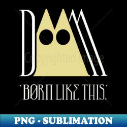 Born Like This Original Aesthetic Tribute - Sublimation-Ready PNG File - Unlock Vibrant Sublimation Designs