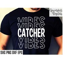 Catcher Vibes Svg | Baseball Cut Files | Softball Catcher Svg | Catcher Tshirt Designs | Catcher Shirt Quotes | High Sch
