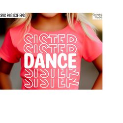 Dance Sister Svg | Dance Sis Svgs | Dancer Shirt Svgs | High School Dance Team | Matching Dance Designs | Girls Dance Pn