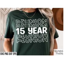 15 Year Reunion Svgs | High School Class Reunion | Fifteen Year Reunion Cut Files | Class Reunion T-shirt | Milestone Ts