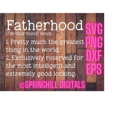 Fatherhood Svg | Dad Cut File | Fathers Day Svg | Daddy Shirt | Dad Tshirt | Svg Files For Cricut | Dada | Birthday | In