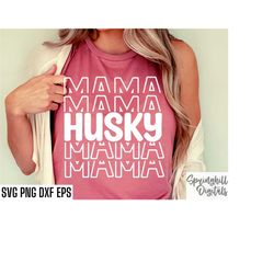 Husky Mama Svgs | Husky Dog Cut Files | Dog Shirt Designs | Pet Owner Svgs | Dog Lover Pngs | Cricut Svg File | Mom T-sh