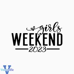 Girls weekend SVG, Girls Trip Svg, Girls Trip Tshirt Svg, Girls Weekend Svg, Girls Vacation Svg, Girls Night Out Svg, s