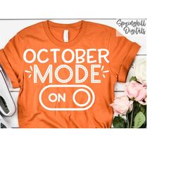 October Mode On - Halloween Shirt Svgs - Kids Halloween Tshirts | Fall T-Shirt Cut Files | Svg Files For Cricut | Happy