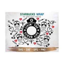 Livin' The Scrub Life Starbucks Cup SVG, DIY Venti for Cricut 24oz venti cold cup, Instant Download