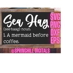 Sea Hag Quote | Definition Svg | Funny Saying Svg | Definition Cut File | Funny Sign Svg | Wood Sign Svg | Funny Signs |