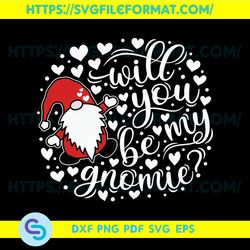 Will You Be My Gnomie Svg, Valentine Svg, Valentines Day Svg, Valentine Gnome Svg, Happy Valentines Day Svg, Gnome Svg,
