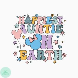 Happiest Auntie On Earth SVG, Family Trip Svg, Family Vacation Svg, Mother's Day Svg, Vacay Mode Svg, Magical Kingdom Sv