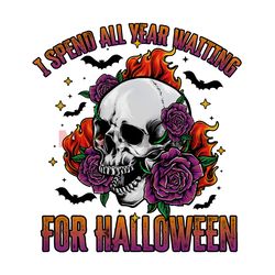 I Spend All Year Waiting For Halloween SVG File For Cricut