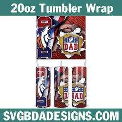 Dad Denver Broncos Football Tumbler Wrap, NFL 20oz Tumbler Wrap, Father Football Template Wrap, Broncos Football Tumbler