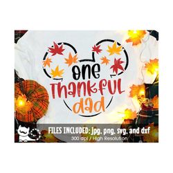 One Thankful Dad SVG, Family Thanksgiving Vacation Shirt 2022, Digital Cut Files svg dxf jpeg png, Printable Clipart, In