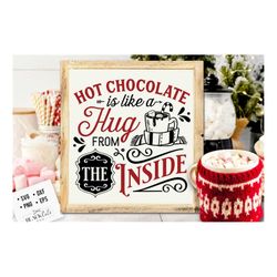 Hot chocolate is like a hug from the inside svg, Hot chocolate svg, Hot cocoa svg, Vintage hot cocoa svg, Vintage Christ