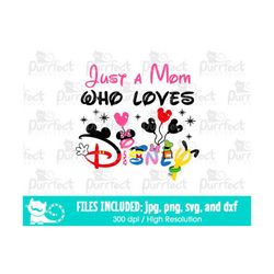 Just A Mom Who Loves Mouse SVG, Family Vacation Trip Shirt Design, Digital Cut Files svg dxf   png jpg, Printable Clipar